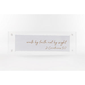 2x6in Acrylic Block, Walk By Faith 2 Corinthians 5:7
