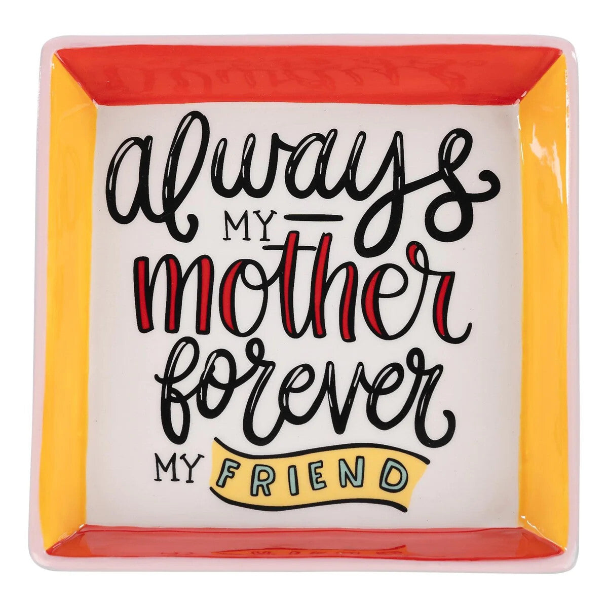Trinket Tray, My Mother My Friend Square