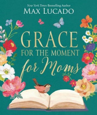 Grace For The Moment for Moms