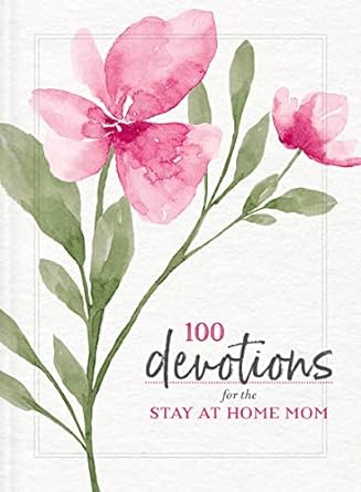 100 Devotions for Stay at Home Mom