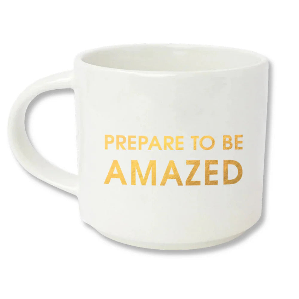 Prepare to be Amazed Ceramic Mug