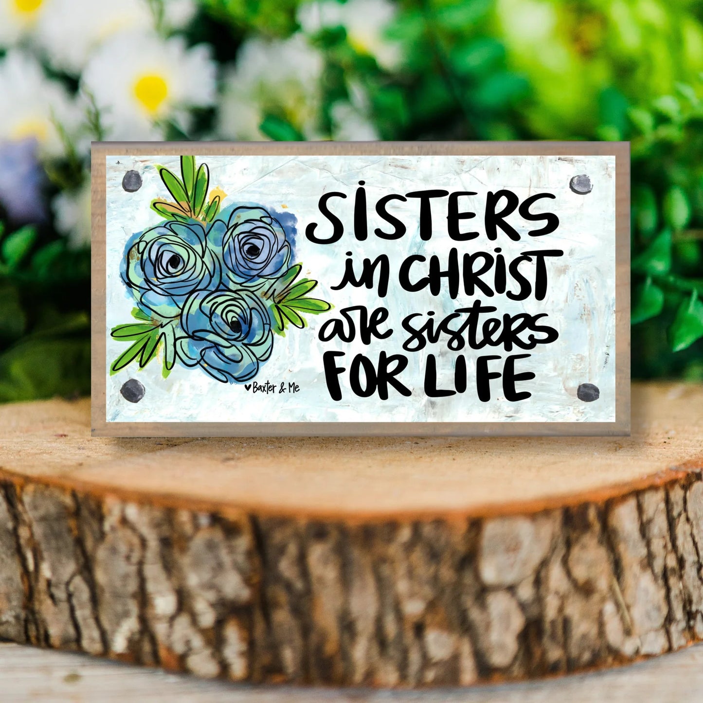 Driftwood Happy Block, Sisters in Christ Floral