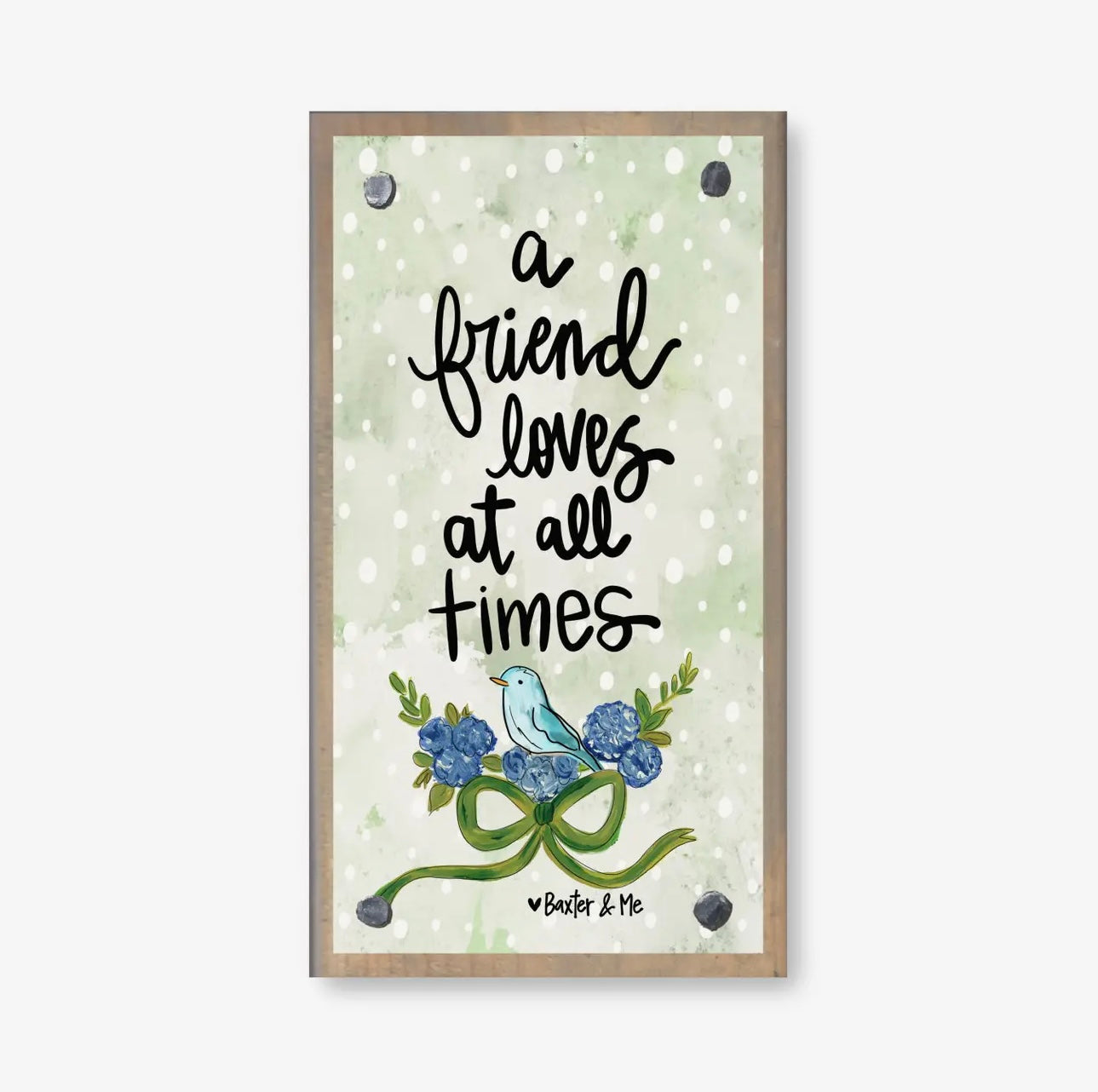 A Friend Loves at all Times Happy Block