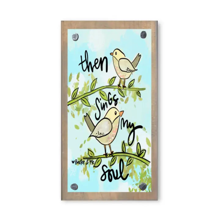 Then Sings My Soul Birds Driftwood Happy Block