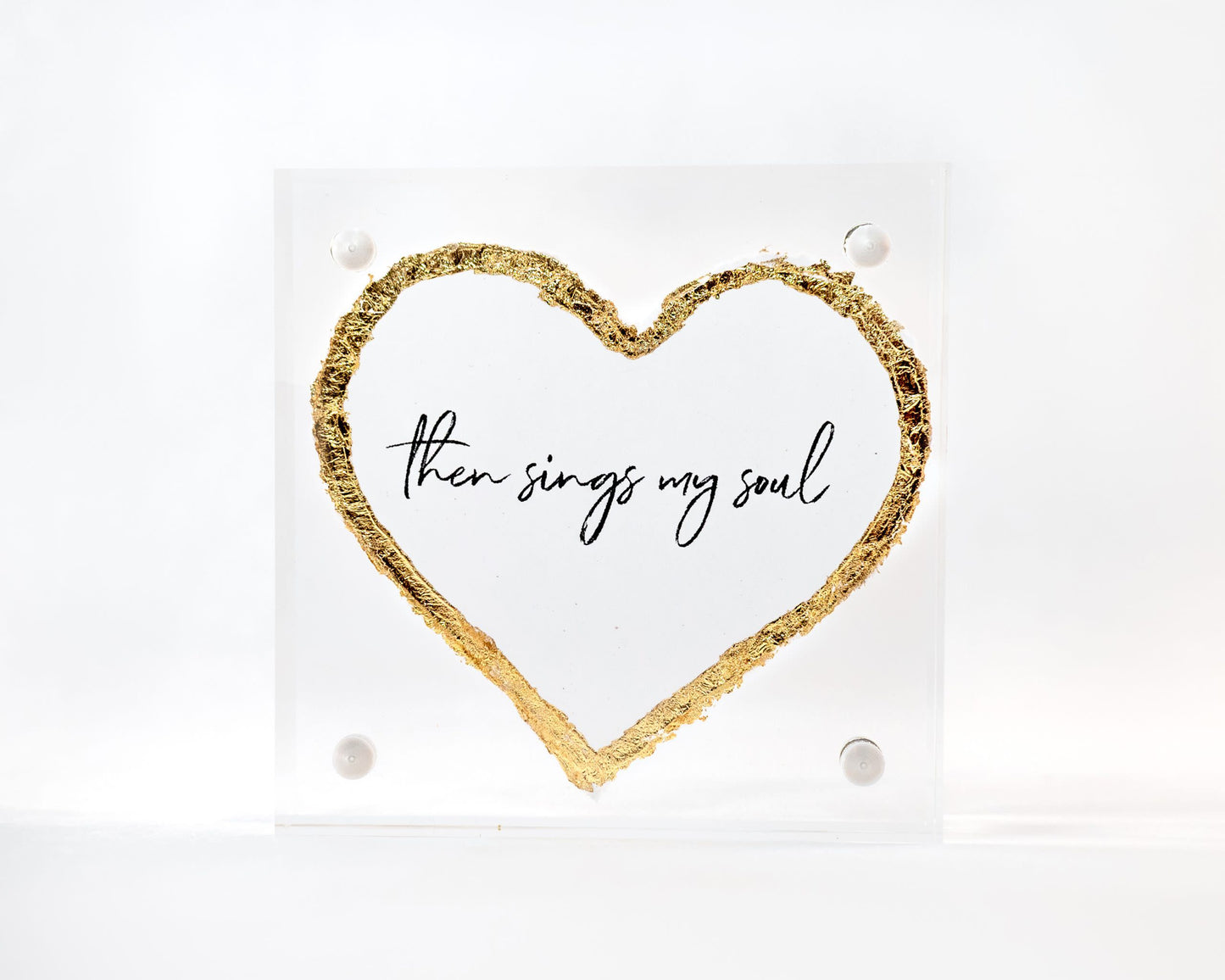 3x3in Acrylic Block, Heart -Then Sings My Soul