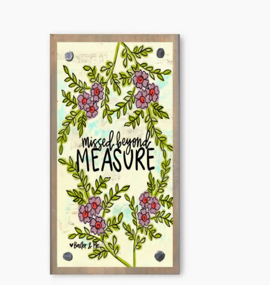 Driftwood Happy Block, Missed Beyond Measure