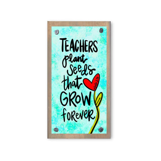 Driftwood Happy Block, Teachers Plant Seeds