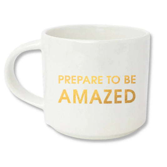 Prepare to be Amazed Ceramic Mug