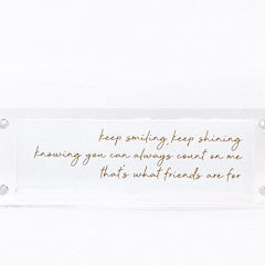 2x6in Acrylic Block, Keep Smiling Keep Shining