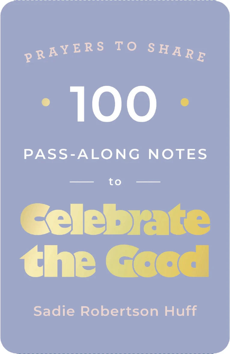 100 Prayers to Share: Celebrate The Good