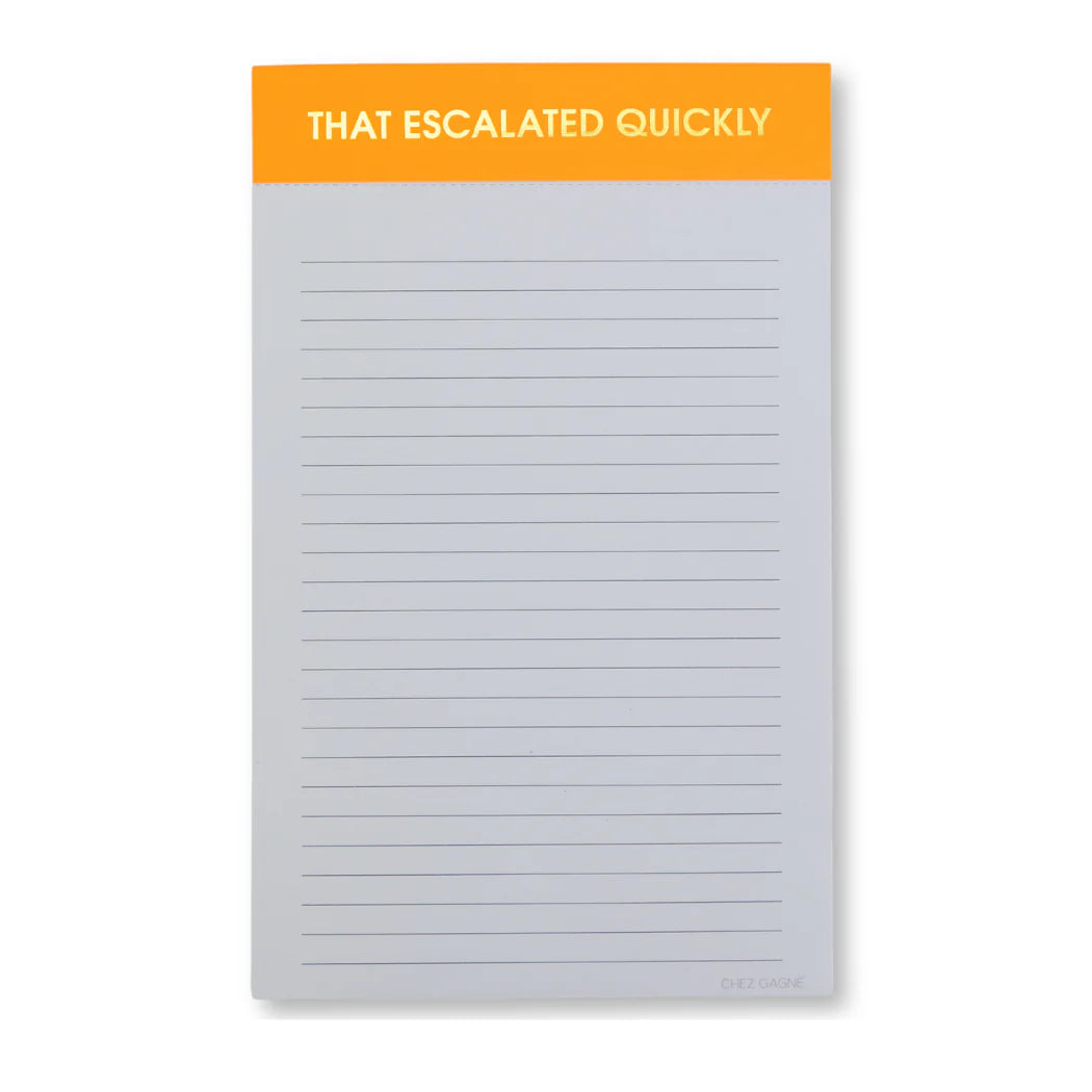 That Escalated Quickly Notepad