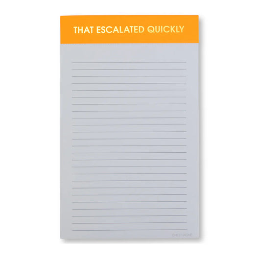 That Escalated Quickly Notepad