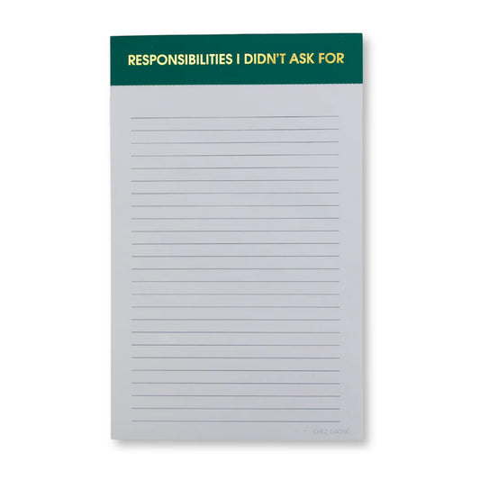 Responsibilities I Didn't Ask For Notepad