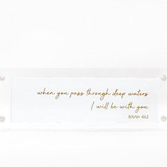 2x6in Acrylic Block, Deep Waters Isaiah 43:2