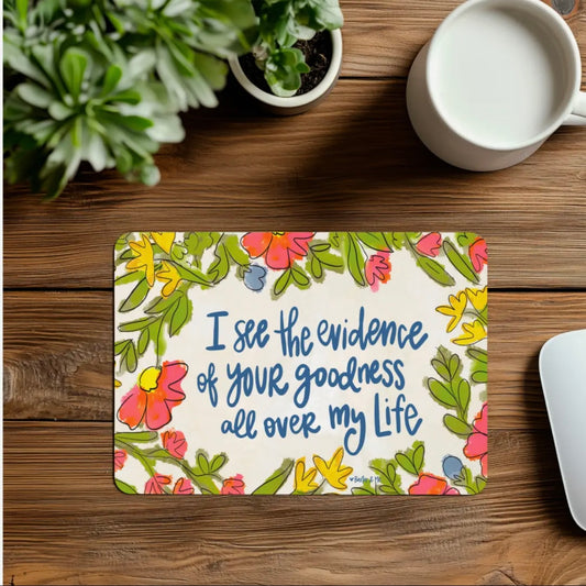 Evidence of Goodness Mouse Pad 